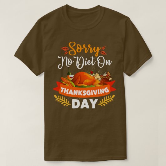 Sorry, geen dieet op dag van Thanksgiving Thanksgi T-shirt (Design voorkant)