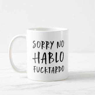 Sorry, geen Hablo Fucktardo Mok, Funny Sarcastic,  Koffiemok