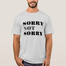Sorry, geen sorry T-shirt