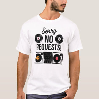 Sorry geen verzoeken - DJ T-shirt