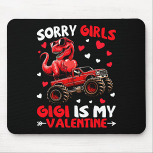 Sorry Girls Gigi Is My Valentine Dinosaur Monster  Muismat