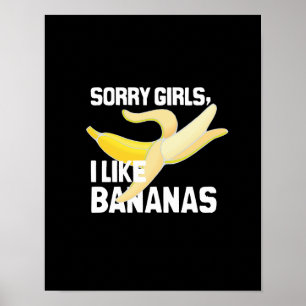 SORRY GIRLS I LIAS BANANAS - WHITE -.png Poster