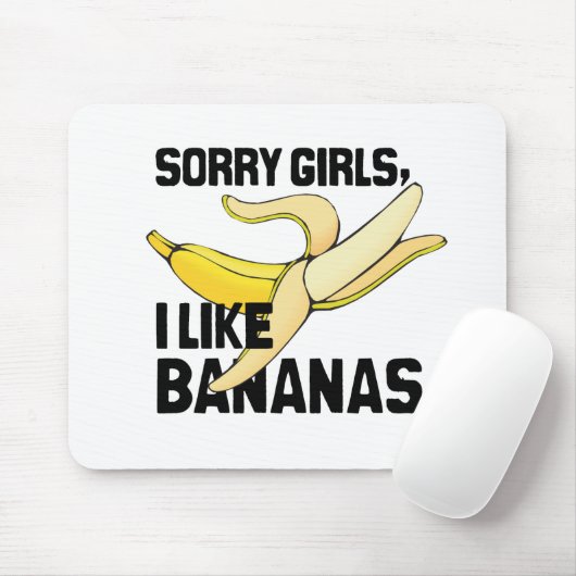 SORRY GIRLS I like BANANAS -.png Muismat (Met muis)