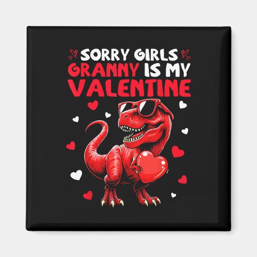 Sorry Girls Oma Is Mijn Valentijn Dinosaurus Vasth Magneet (Voorkant)