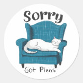 Sorry Got Plans Funny Cat Lover Gift  Ronde Sticker (Voorkant)