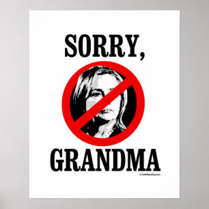 Sorry Grandma - Anti-Hillary-png.png Poster