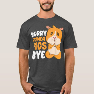 Sorry Guinee Pigs Dag Funny Furry T-shirt