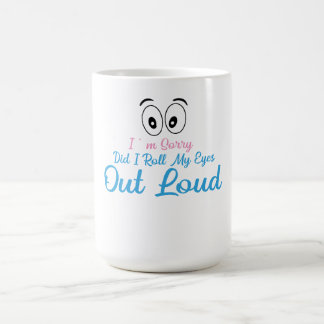 Sorry, Heb Ik Hard Met Mijn Ogen Gerold Koffiemok