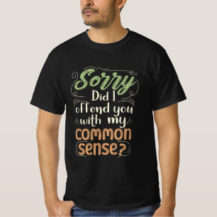 Sorry, heb ik je aangeboden met mijn algemeen gevo t-shirt