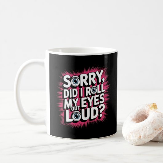 Sorry, heb ik mijn ogen hardop uitgestoken? grappi koffiemok (Met donut)