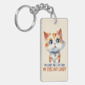 Sorry, heb ik mijn ogen hardop uitgestoken? – Sass Sleutelhanger (Voorkant Links)