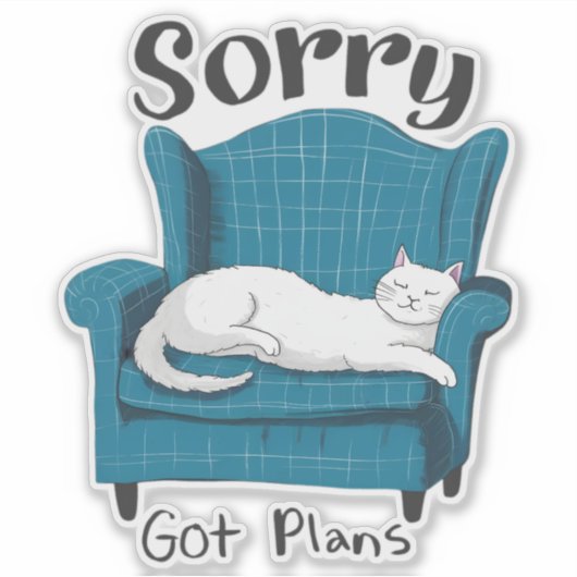 Sorry, heb plannen Fun Cat Liefhebber Cadeau  Sticker (Voorkant)