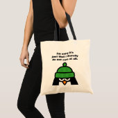 Sorry, het is gewoon dat ... pinguïn boodschappent tote bag (Voorkant (product))