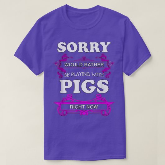 Sorry! Het zou eerder spelen met varkens T-shirt (Design voorkant)