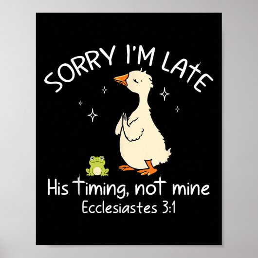 Sorry I' m Late His Timing Not Mine Funny Chri Poster (Voorkant)