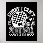 Sorry I Can't Football Season American Football Ga Poster (Voorkant)