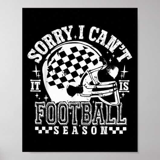 Sorry I Can't Football Season American Football Ga Poster (Voorkant)