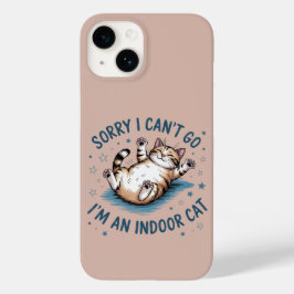 "Sorry I Can't Go, I'm an Indoor Cat" Funny  Case-Mate iPhone 14 Hoesje