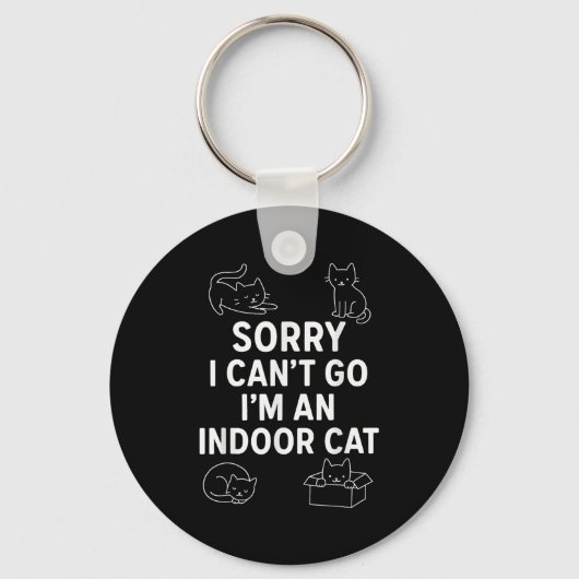 Sorry I Can't Go I'm An Indoor Cat Funny Men Women Sleutelhanger (Voorkant)
