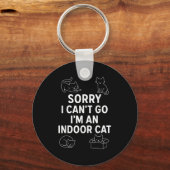 Sorry I Can't Go I'm An Indoor Cat Funny Men Women Sleutelhanger (Voorkant)