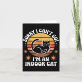Sorry I Can't Go I'm An Indoor Cat Tee  Kaart (Voorkant)