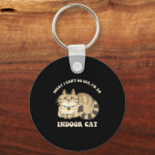 Sorry I Can't Go Out, I'm An Indoor Cat Funny Desi Sleutelhanger (Voorkant)