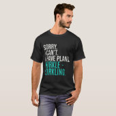 Sorry I Can't Have Plans Hurkle Durkling Funny Hur T-shirt (Voorkant volledig)