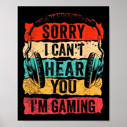 Sorry I Can't Hear You I'm Gaming Funny Gamer Men  Poster (Voorkant)