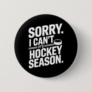 Sorry I Can't Het is Hockeyseizoen Ronde Button 5,7 Cm