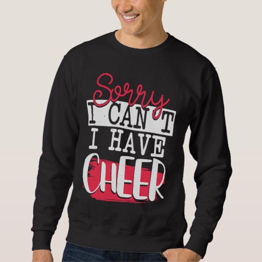 Sorry I Can't I Have Cheer  Funny Cheerleading Trui (Voorkant)