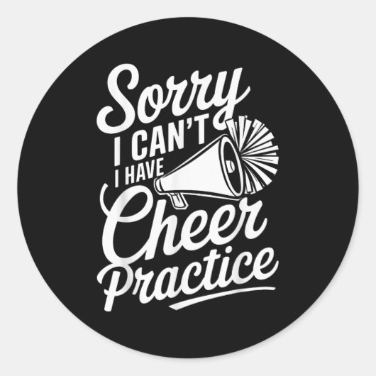 Sorry I Can't I Have Cheer Practice Cheerleader Ch Ronde Sticker (Voorkant)