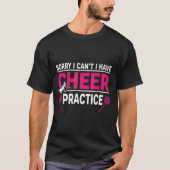 Sorry I Can't I Have Cheer Practice Cheerleader Ch T-shirt (Voorkant)