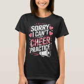 Sorry I Can't I Have Cheer Practice Cheerleader  T-shirt (Voorkant)