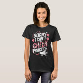 Sorry I Can't I Have Cheer Practice Cheerleader  T-shirt (Voorkant volledig)