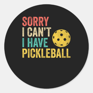 Sorry I Can't I Have Pickleball Ronde Sticker