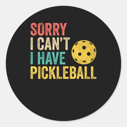 Sorry I Can't I Have Pickleball Ronde Sticker (Voorkant)