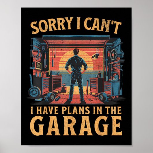 Sorry I Can't I Have Plans In The Garage Dad Car M Poster (Voorkant)