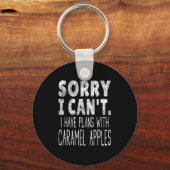 Sorry I Can't I Have Plans With Caramel S Sleutelhanger (Voorkant)