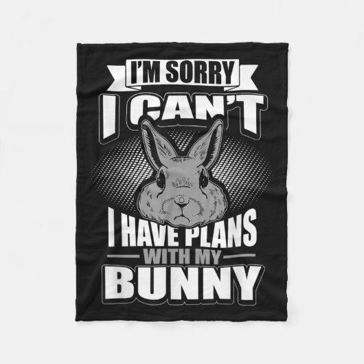 Sorry I Can't I Have Plans With My Bunny Rabbit Fleece Deken (Voorkant)