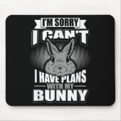 Sorry I Can't I Have Plans With My Bunny Rabbit Muismat (Voorkant)