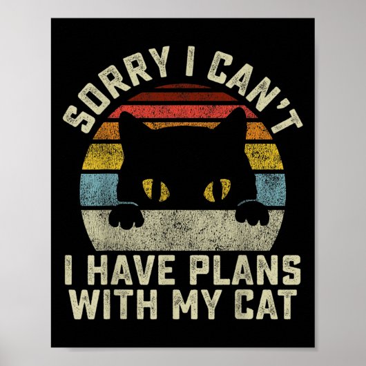 Sorry I Can't I Have Plans With My Cat Men Women G Poster (Voorkant)