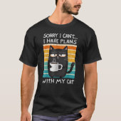 Sorry I Can't I Have Plans With My Cat T-shirt (Voorkant)