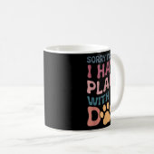 Sorry I Can't I Have Plans With My Dog Koffiemok (Voorkant rechts)