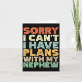 Sorry I Can't I Have Plans With My Nephew Kaart (Voorkant)