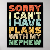 Sorry I Can't I Have Plans With My Nephew Poster (Voorkant)