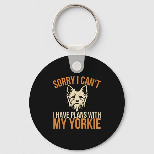 Sorry I Can't I Have Plans With My Yorkie Dog Owne Sleutelhanger (Voorkant)