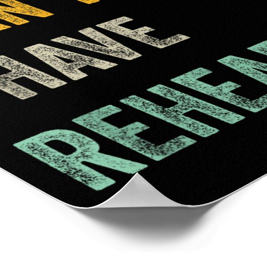 Sorry I Can't I Have Rehearsal Poster (Hoek)