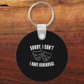 Sorry I Can't I Have Rehearsal _ Theater Drama Mas Sleutelhanger (Voorkant)