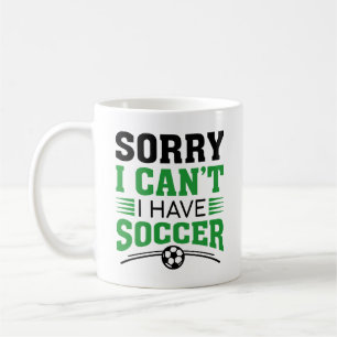 Sorry I Can't I Have Soccer Koffiemok