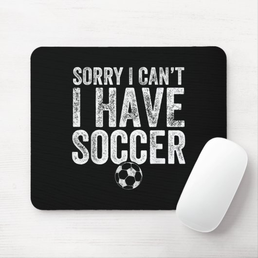 Sorry I Can't I Have Soccer - Soccer Player Gift Muismat (Met muis)